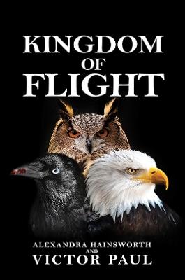 Kingdom of Flight - Alexandra Hainsworth,Victor Paul - cover