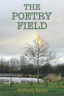The Poetry Field - Anthony Keyes - cover