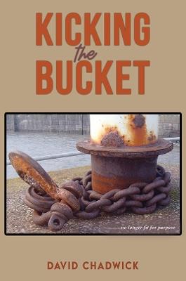 Kicking the Bucket - David Chadwick - cover