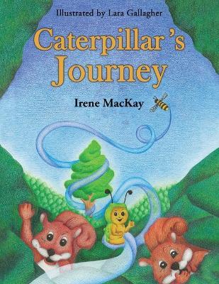 Caterpillar's Journey - Irene MacKay - cover