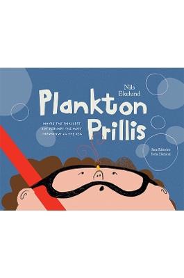 Plankton Prillis: Maybe the Smallest But Perhaps the Most Important in the Sea - Nils Ekelund - cover