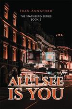 All I See Is You: The Starnberg Series - Book 5