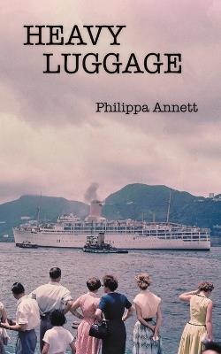 Heavy Luggage - Philippa Annett - cover