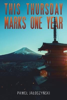 This Thursday Marks One Year - Pawel Jaloszynski - cover
