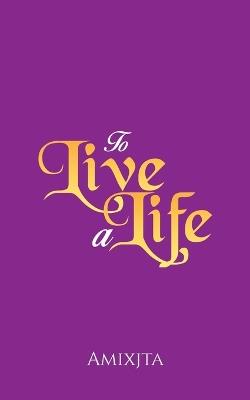To Live a Life - Amixjta - cover