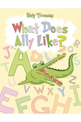 What Does Ally Like? - Katy Trueman - cover