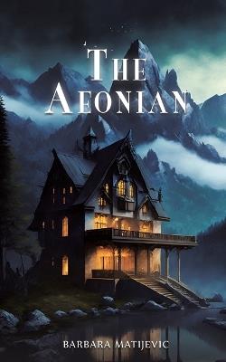The Aeonian - Barbara Matijevic - cover