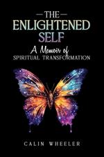 The Enlightened Self: A Memoir of Spiritual Transformation