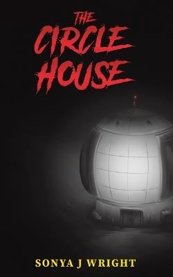 The Circle House - Sonya J Wright - cover