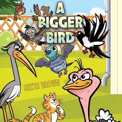 Bigger Bird, A