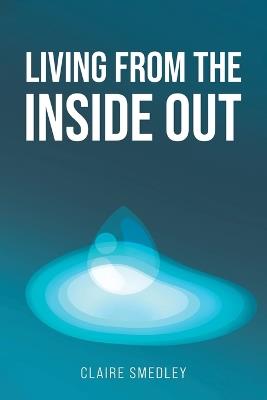 Living from the Inside Out - Claire Smedley - cover