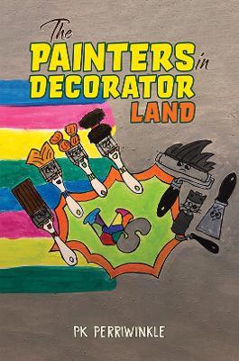 The Painters in Decorator Land - PK Perriwinkle - cover