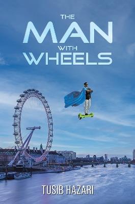 The Man With Wheels - Tusib Hazari - cover