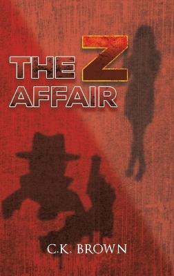 The Z Affair - C K Brown - cover