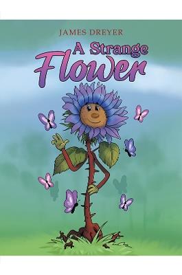 A Strange Flower - James Dreyer - cover