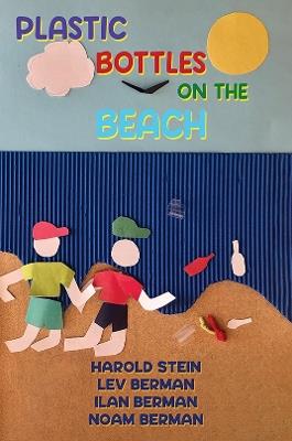 Plastic Bottles on the Beach - Harold Stein,Lev Berman,Ilan Berman - cover
