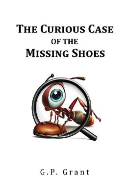 The Curious Case of the Missing Shoes - G.P. Grant - cover
