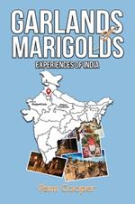 Garlands of Marigolds: Experiences of India