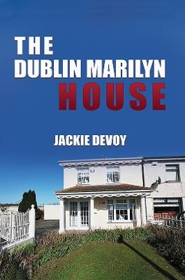 The Dublin Marilyn House - Jackie Devoy - cover