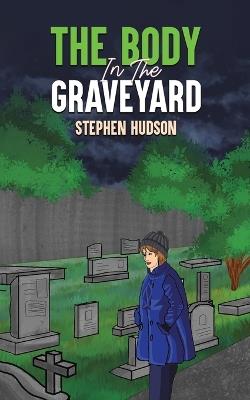 The Body in the Graveyard - Stephen Hudson - cover