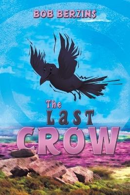 The Last Crow - Bob Berzins - cover