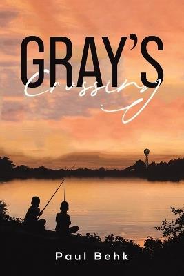 Gray's Crossing - Paul Behk - cover