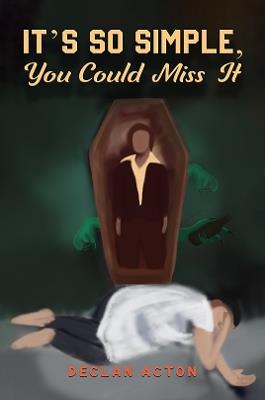 It's So Simple, You Could Miss It - Declan Acton - cover