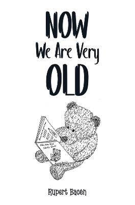 Now We Are Very Old - Rupert Bacon - cover