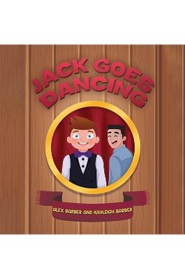 Jack Goes Dancing - Alex Barber,Kayleigh Barber - cover