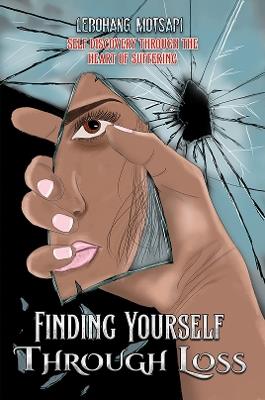 Finding Yourself Through Loss - Lebohang Motsapi - cover