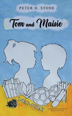 Tom and Maisie - Peter H. Stone - cover