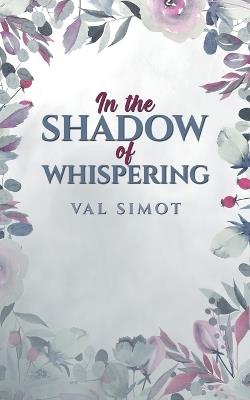 In the Shadow of Whispering - Val Simot - cover