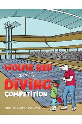 Wolfie Red and the Diving Competition - Mhari McGraw,Aaron McGraw - cover