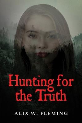 Hunting for the Truth - Alix W. Fleming - cover
