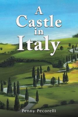 A Castle in Italy - Penny Pecorelli - cover