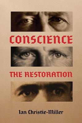 Conscience – The Restoration - Ian Christie-Miller - cover