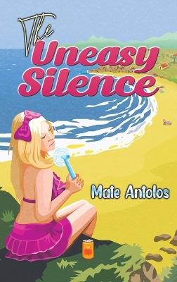 The Uneasy Silence - Mate Antolos - cover