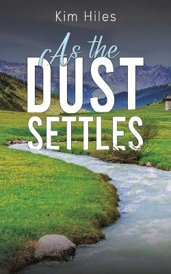 As the Dust Settles - Kim Hiles - cover