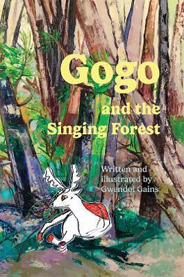 Gogo and the Singing Forest - Gwendol Gains - cover