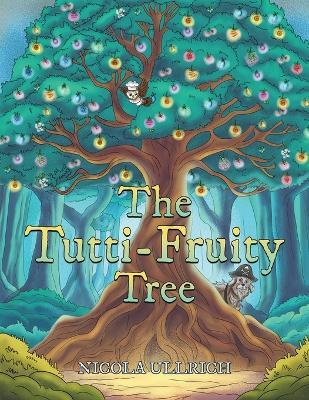 The Tutti-Fruity Tree - Nicola Ullrich - cover