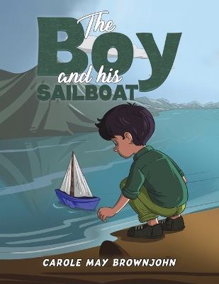 The Boy and his Sailboat - Carole May Brownjohn - cover