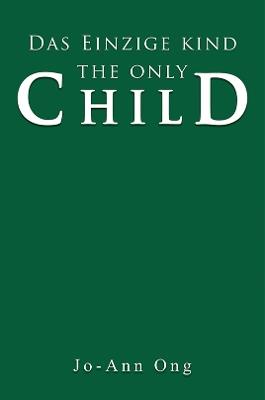 Das Einzige Kind / The Only Child - Jo-Ann Ong - cover