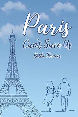 Paris Can't Save Us - Bella Thrower - cover