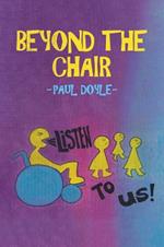 Beyond the Chair: Listen to Us!