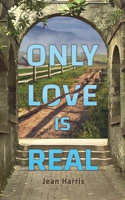 Only Love Is Real - Jean Harris - cover