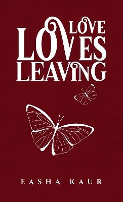 Love Loves Leaving - Easha Kaur - cover