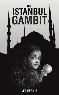 The Istanbul Gambit - J.T. Fernie - cover