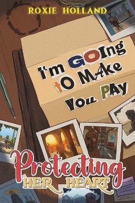 Protecting Her Heart - Roxie Holland - cover