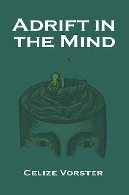 Adrift in the Mind - Celize Vorster - cover