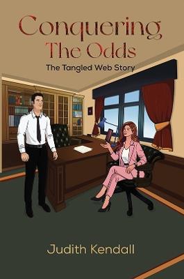 Conquering The Odds: The Tangled Web Story - Judith Kendall - cover